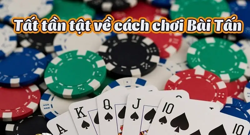 Chơi bài tấn - Khám phá nghệ thuật chiến lược trong trò chơi dân gian Việt Nam