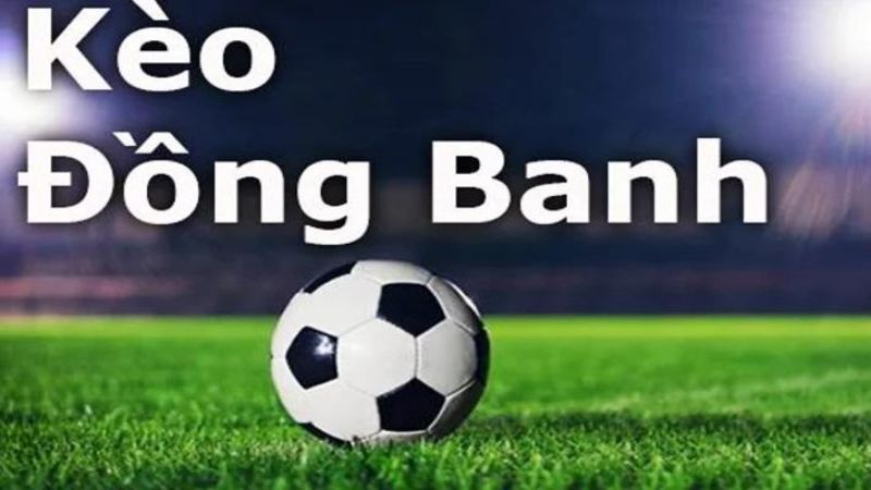 Kèo đồng banh Rik88 - Tìm Hiểu Chi Tiết Về Đặc Điểm Và Cách Chơi