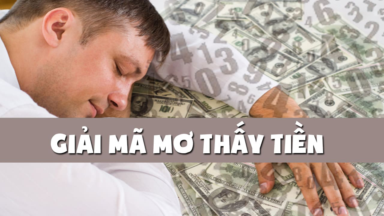Nằm Mơ Thấy Tiền - Mơ Làm Giàu Hay Đánh Lô Đề Con Gì?