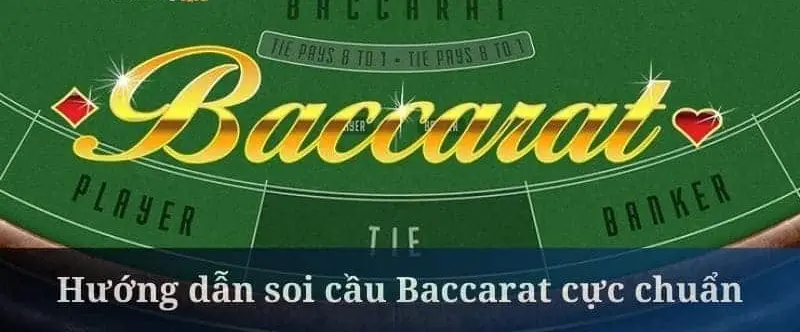 Soi cầu baccarat - Chiến lược thông minh và nghệ thuật dự đoán trong trò chơi